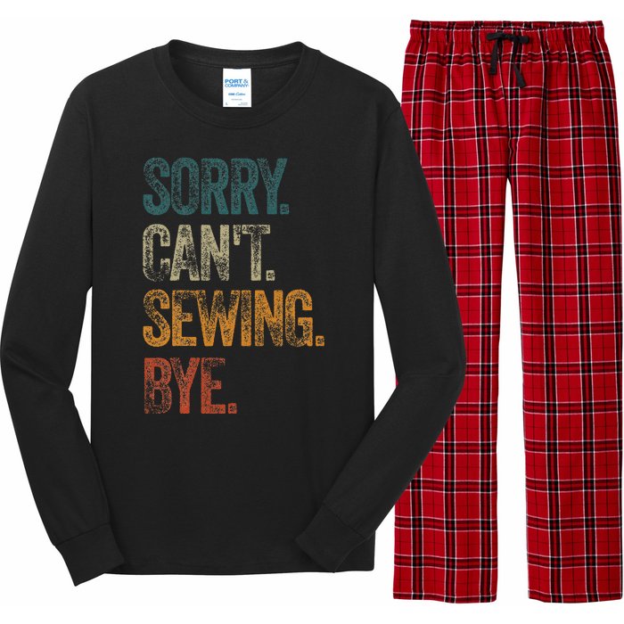 Sorry CanT Sewing Bye S Funny Quilting Lovers Long Sleeve Pajama Set