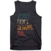 Sorry CanT Sewing Bye S Funny Quilting Lovers Tank Top