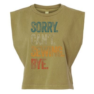 Sorry CanT Sewing Bye S Funny Quilting Lovers Garment-Dyed Women's Muscle Tee