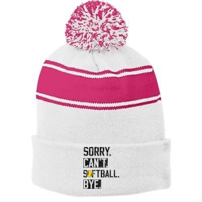 Sorry Can't softball Bye Funny softball Player vintage Stripe Pom Pom Beanie