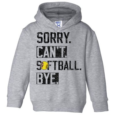 Sorry Can't softball Bye Funny softball Player vintage Toddler Hoodie
