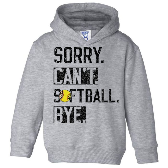 Sorry Can't softball Bye Funny softball Player vintage Toddler Hoodie