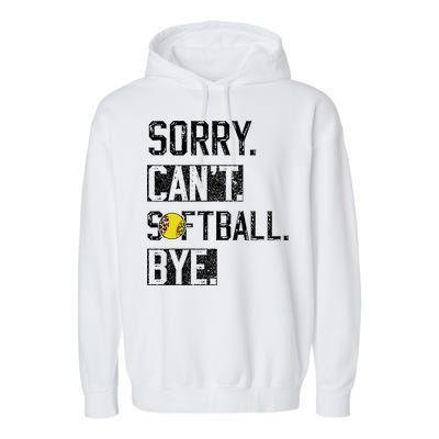 Sorry Can't softball Bye Funny softball Player vintage Garment-Dyed Fleece Hoodie