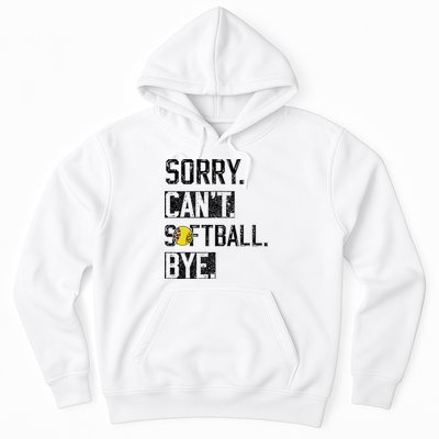 Sorry Can't softball Bye Funny softball Player vintage Hoodie