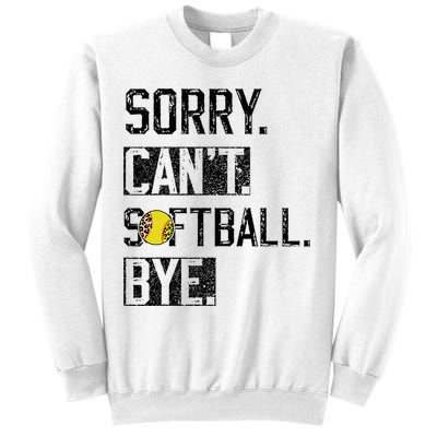 Sorry Can't softball Bye Funny softball Player vintage Sweatshirt