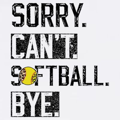 Sorry Can't softball Bye Funny softball Player vintage T-Shirt