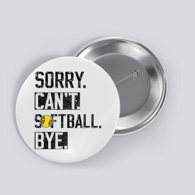 Sorry Can't softball Bye Funny softball Player vintage Button