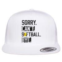 Sorry Can't softball Bye Funny softball Player vintage Flatbill Hat