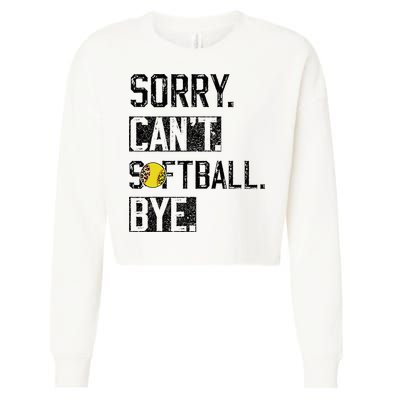 Sorry Can't softball Bye Funny softball Player vintage Cropped Pullover Crew