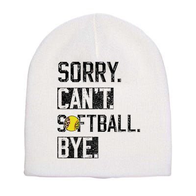 Sorry Can't softball Bye Funny softball Player vintage Short Acrylic Beanie