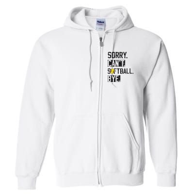 Sorry Can't softball Bye Funny softball Player vintage Full Zip Hoodie