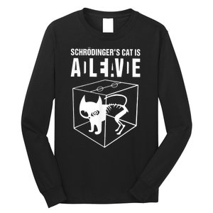 Schrodingers Cat Schrödinger’s Cat IS ALIVE Long Sleeve Shirt