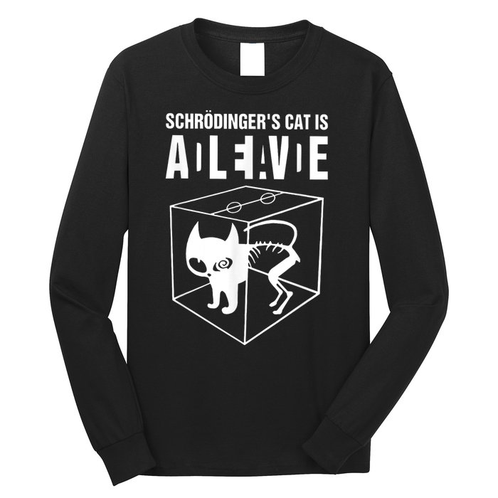 Schrodingers Cat Schrödinger’s Cat IS ALIVE Long Sleeve Shirt