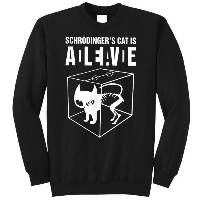 Schrodingers Cat Schrödinger’s Cat IS ALIVE Sweatshirt