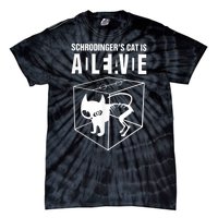 Schrodingers Cat Schrödinger’s Cat IS ALIVE Tie-Dye T-Shirt