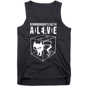 Schrodingers Cat Schrödinger’s Cat IS ALIVE Tank Top