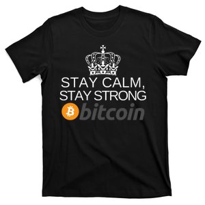 Stay Calm Stay Strong Bitcoin, HODL Crypto, DeFi, Blockchain T-Shirt