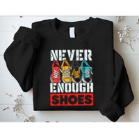 Shoe Collector Shoemaker Sneaker Addict Sneakerhead Sweatshirt