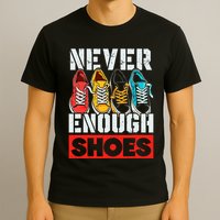 Shoe Collector Shoemaker Sneaker Addict Sneakerhead T-Shirt
