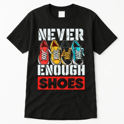 Shoe Collector Shoemaker Sneaker Addict Sneakerhead Tall T-Shirt