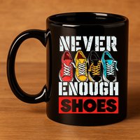 Shoe Collector Shoemaker Sneaker Addict Sneakerhead 11oz C Handle Ceramic Mug