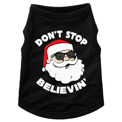 Santa Claus Sunglasses Funny DonT Stop Believing Santa Doggie Tank