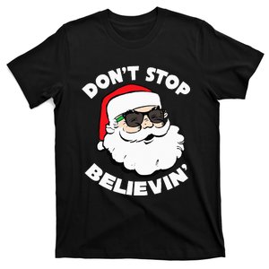 Santa Claus Sunglasses Funny DonT Stop Believing Santa T-Shirt