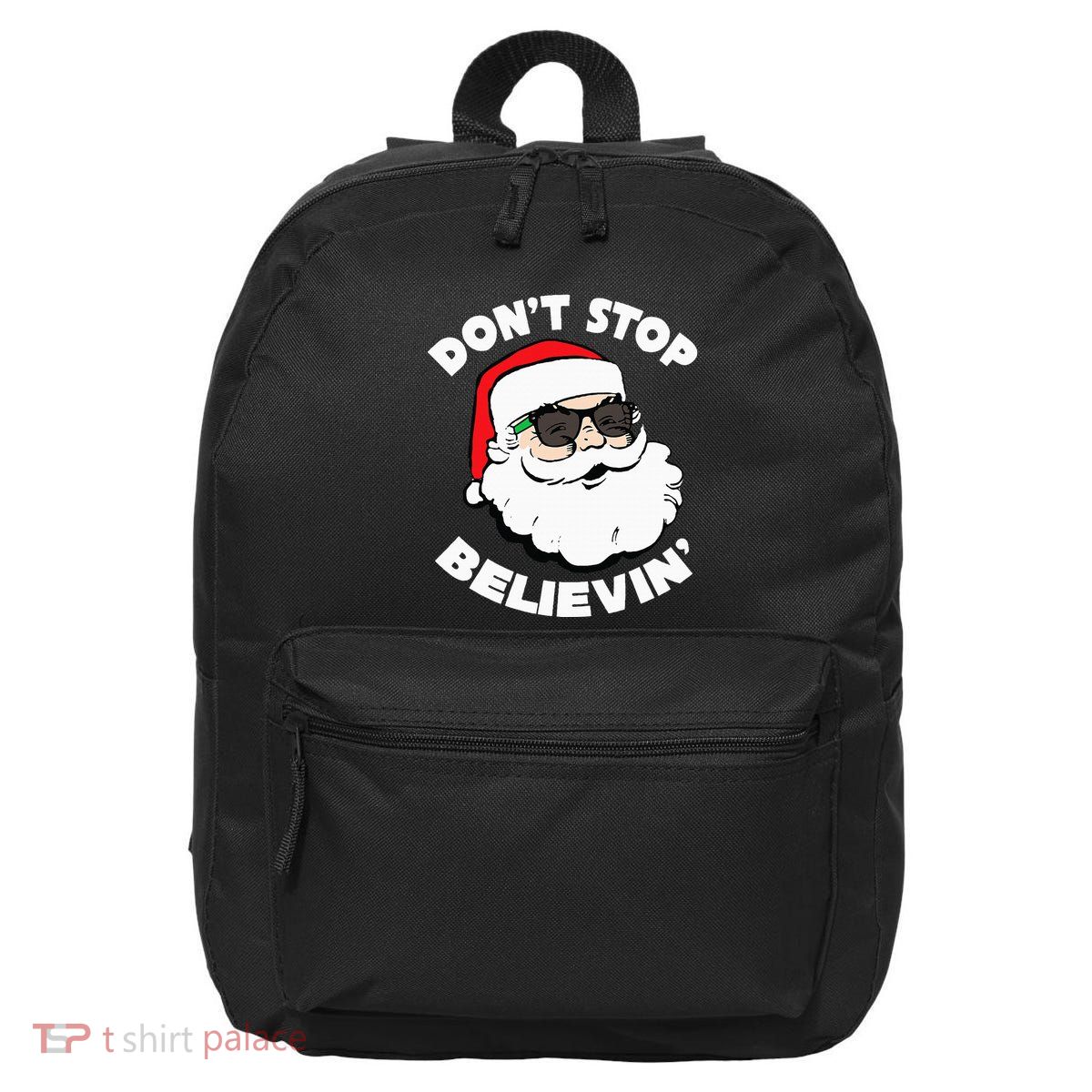 Santa Claus Sunglasses Funny DonT Stop Believing Santa 16 in Basic Backpack