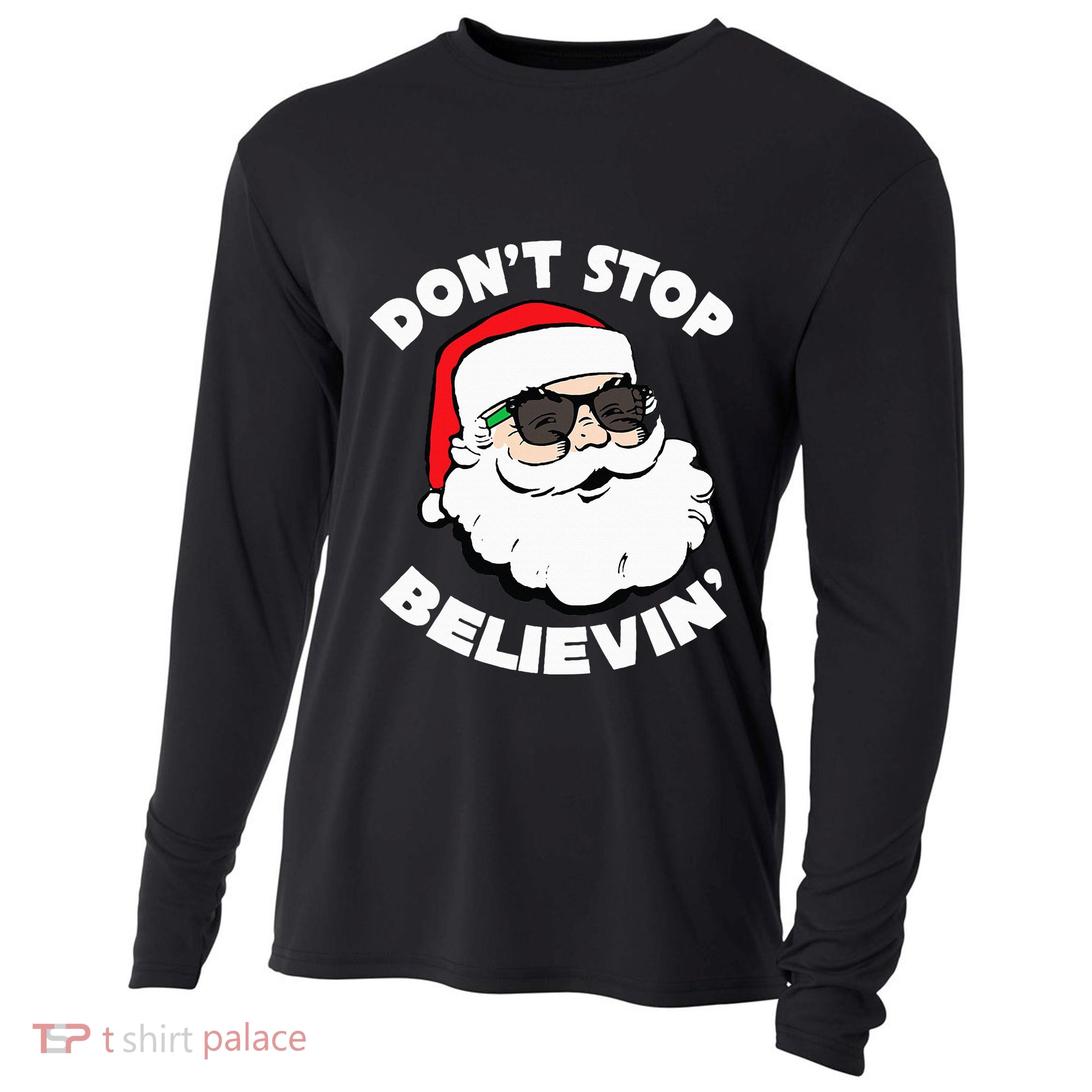Santa Claus Sunglasses Funny DonT Stop Believing Santa Cooling Performance Long Sleeve Crew