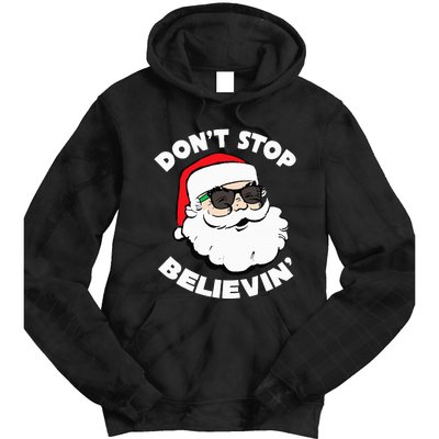 Santa Claus Sunglasses Funny DonT Stop Believing Santa Tie Dye Hoodie