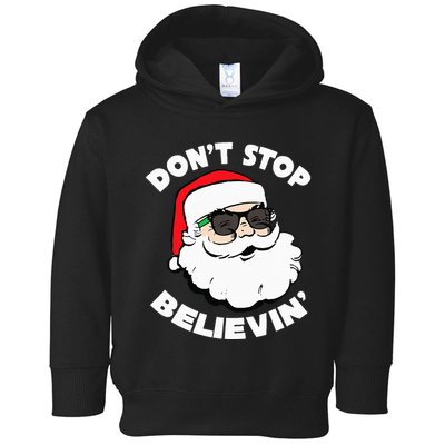 Santa Claus Sunglasses Funny DonT Stop Believing Santa Toddler Hoodie