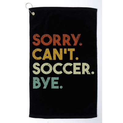 Sorry Can't Soccer Bye Funny Soccer Golf Towel