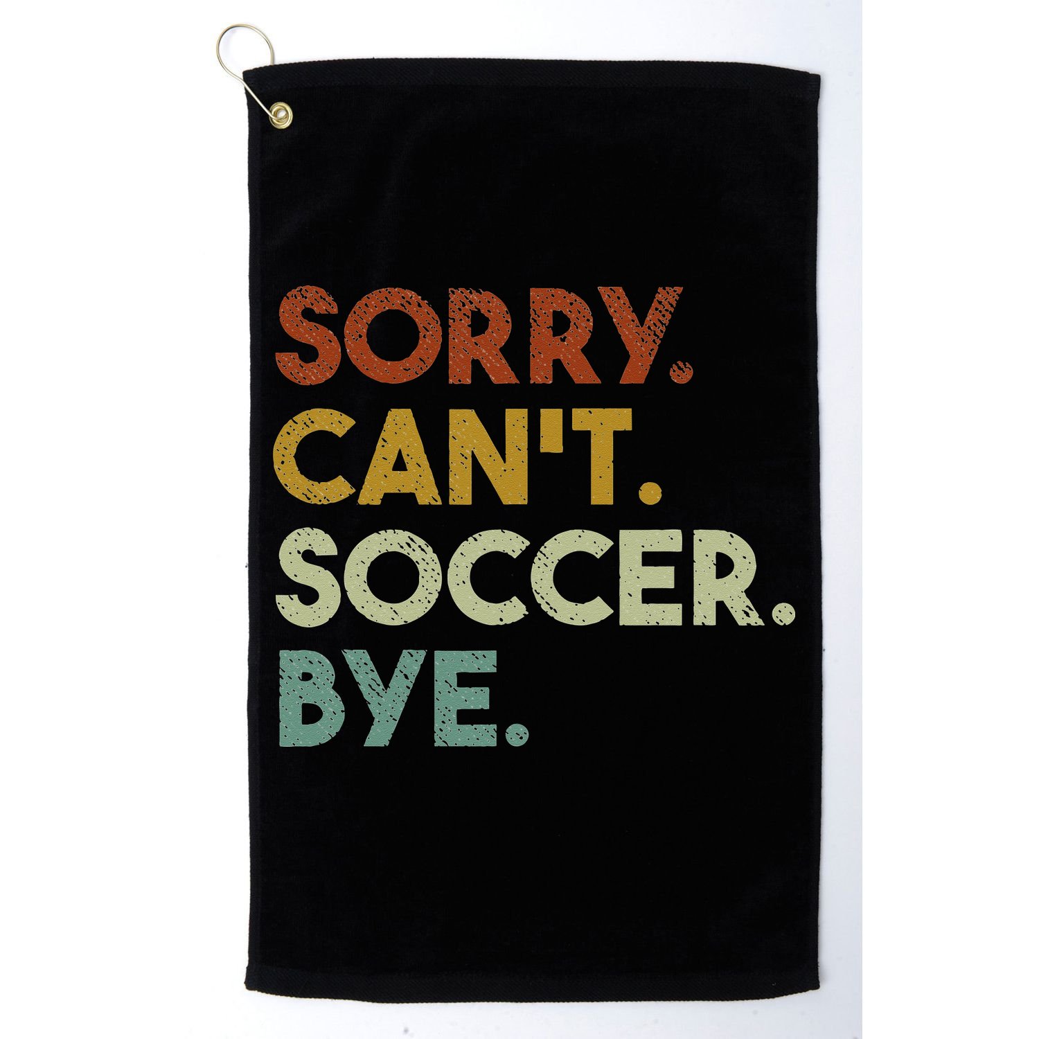 Sorry Can't Soccer Bye Funny Soccer Golf Towel