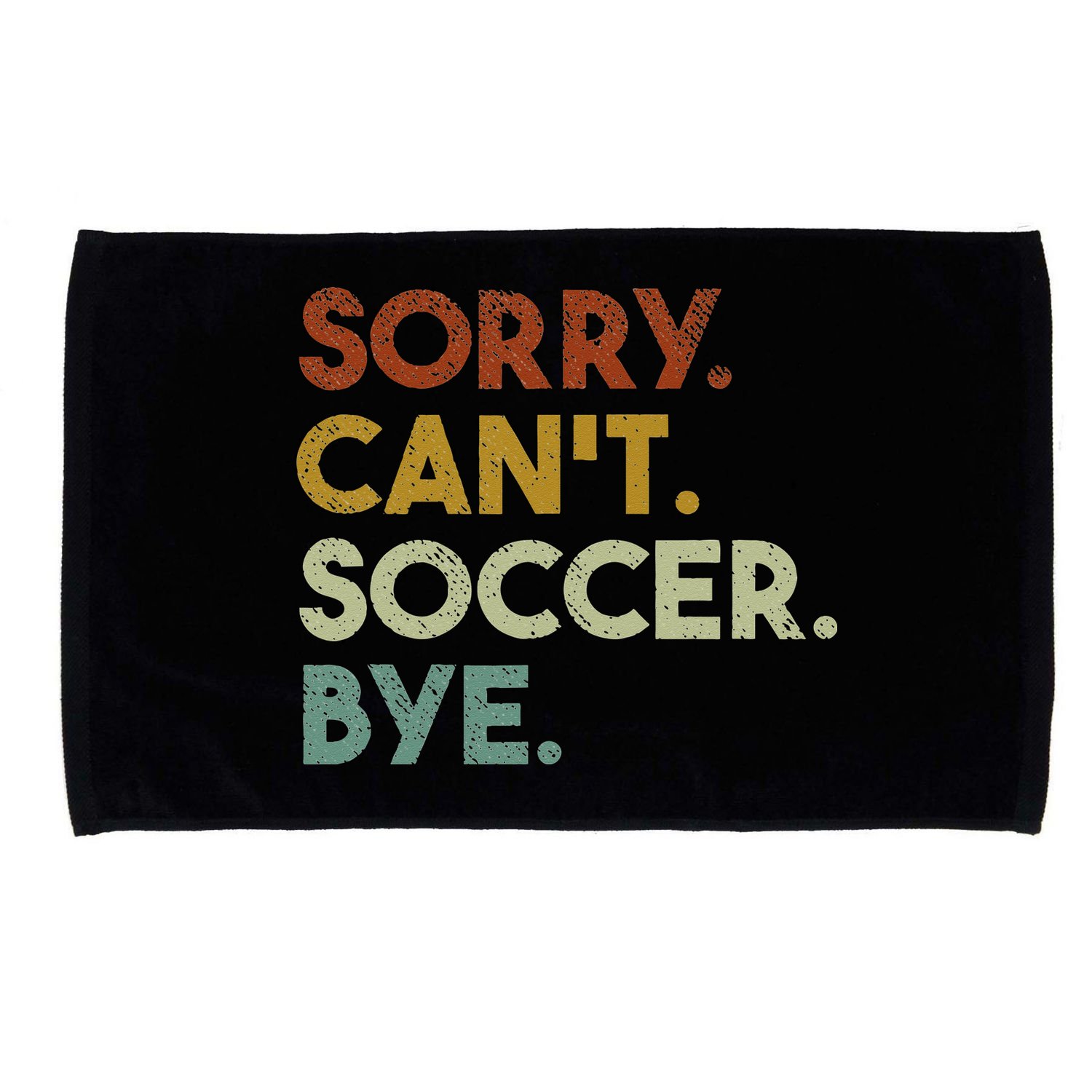 Sorry Can't Soccer Bye Funny Soccer Microfiber Hand Towel