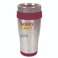 Sorry Can't Soccer Bye Funny Soccer 16oz Travel Tumbler