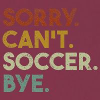 Sorry Can't Soccer Bye Funny Soccer 16oz Travel Tumbler