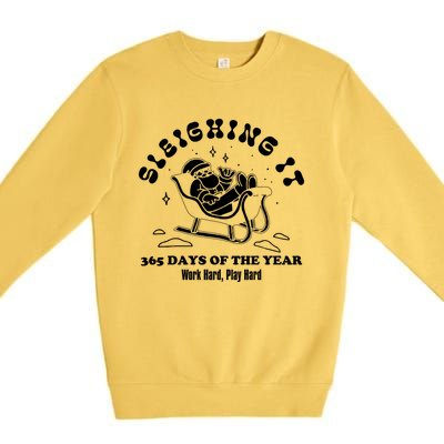 Santa Claus Sleighing It 365 Days A Year Christmas Sleigh Funny Gift Premium Crewneck Sweatshirt