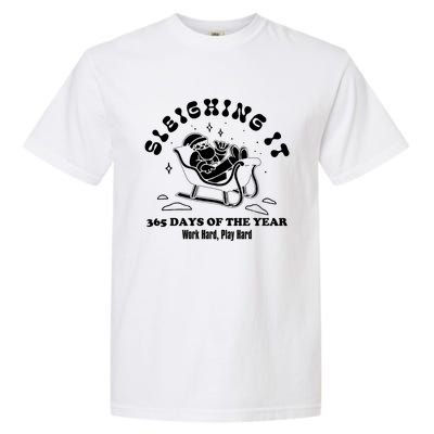 Santa Claus Sleighing It 365 Days A Year Christmas Sleigh Funny Gift Garment-Dyed Heavyweight T-Shirt