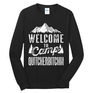 Sarcastic Camping S With Saying Camp Quitcherbitchin Tall Long Sleeve T-Shirt