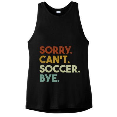 Sorry Cant Soccer Bye Funny Soccer Ladies PosiCharge Tri-Blend Wicking Tank