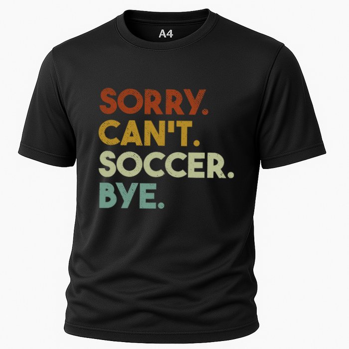 Sorry Cant Soccer Bye Funny Soccer Cooling Performance Crew T-Shirt