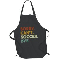 Sorry Cant Soccer Bye Funny Soccer Apron