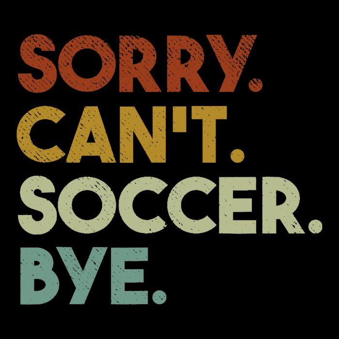 Sorry Cant Soccer Bye Funny Soccer Apron