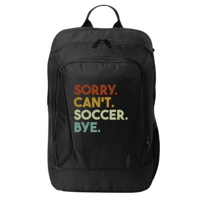 Sorry Cant Soccer Bye Funny Soccer City Backpack