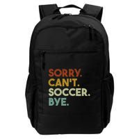 Sorry Cant Soccer Bye Funny Soccer Backpack