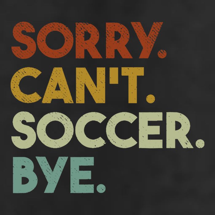 Sorry Cant Soccer Bye Funny Soccer 25L Jumbo Tote