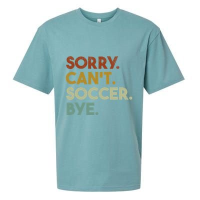 Sorry Cant Soccer Bye Funny Soccer Sueded Cloud Jersey T-Shirt