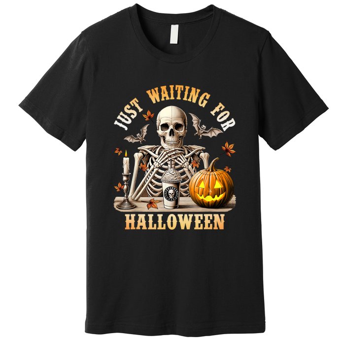 Skeleton Coffee Spooky Season Just Waiting For Halloween Premium T-Shirt