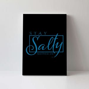 Stay Christian Salty Faith Matthew 5 13 Canvas