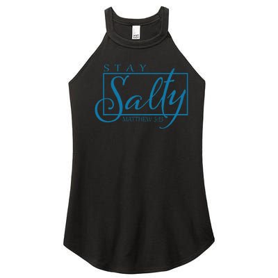 Stay Christian Salty Faith Matthew 5 13 Women’s Perfect Tri Rocker Tank